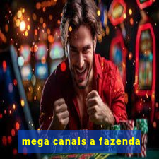 mega canais a fazenda